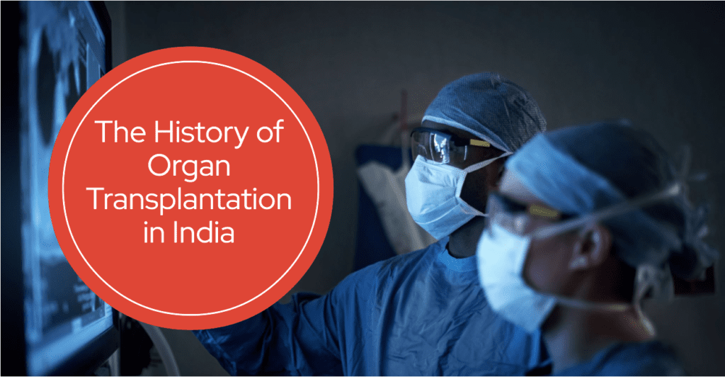 Evolution of Organ Transplantation in India