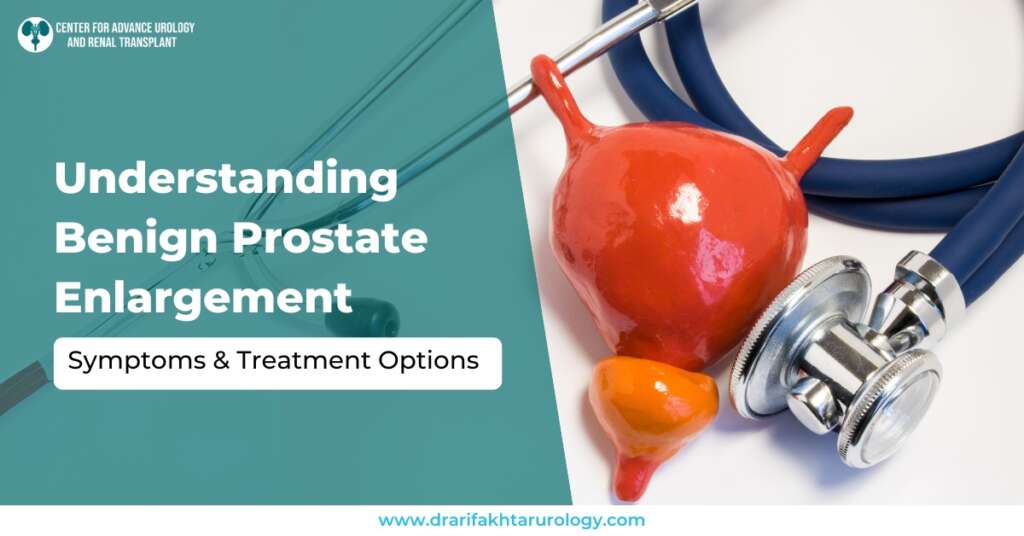 Benign Prostate Enlargement Symptoms & Treatment