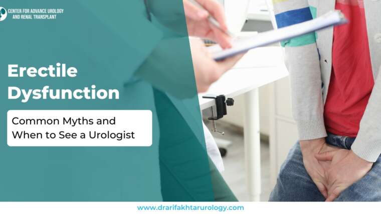 Erectile Dysfunction Common Myths and When to See a Urologist