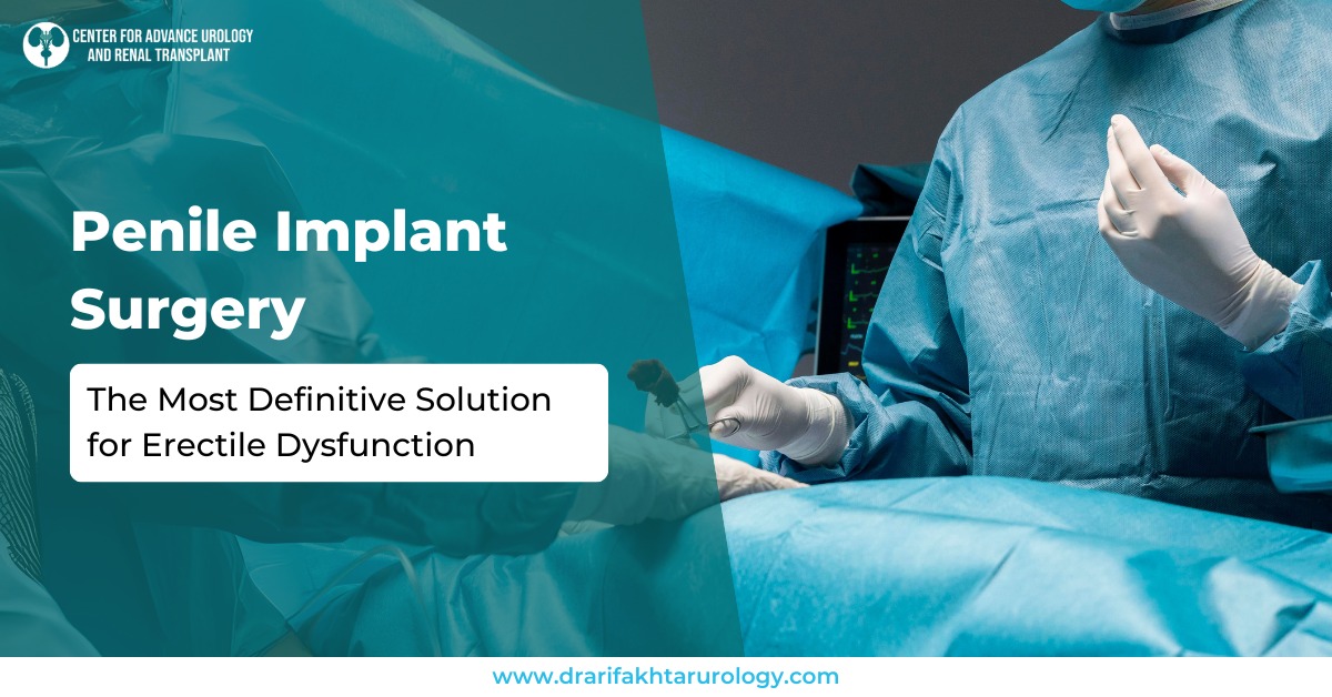 Penile Implant Surgery The Most Definitive Solution for Erectile Dysfunction