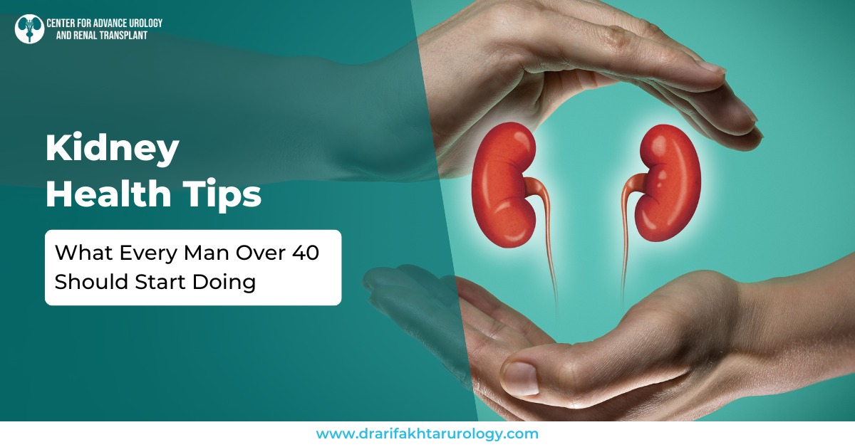 Kidney Health Tips: What Every Man Over 40 Should Start Doing