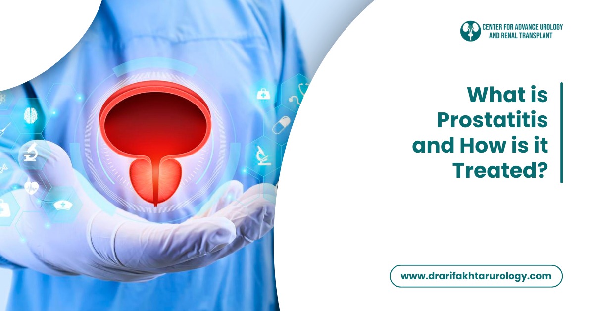 What is Prostatitis and How Is It Treated