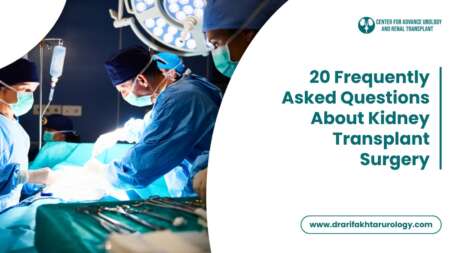 20 Frequently Asked Questions About Kidney Transplant Surgery