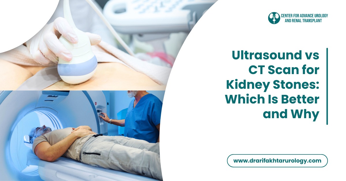 Ultrasound vs CT Scan for Kidney Stones Which Is Better and Why