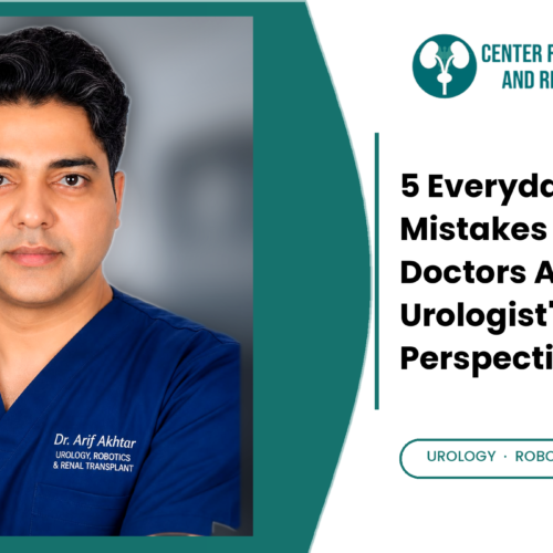 5 Everyday Health Mistakes Even Doctors Avoid A Urologist's Perspective